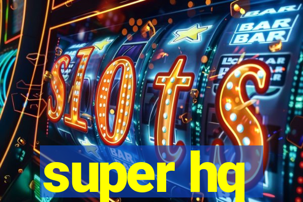super hq